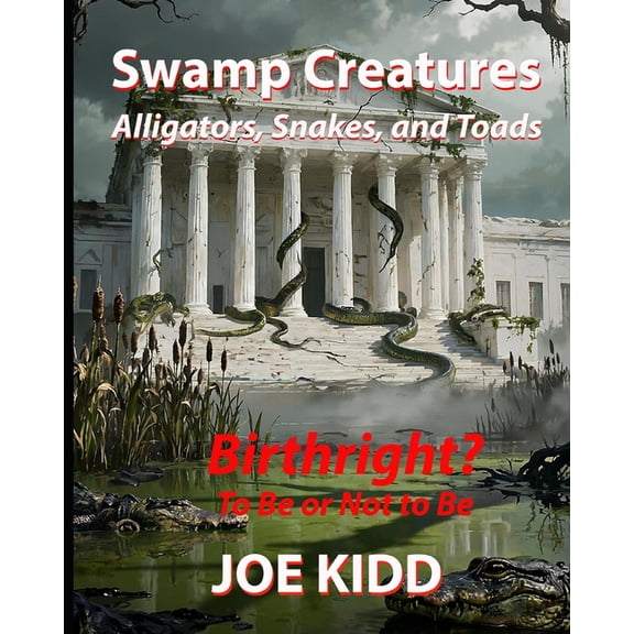 Swamp Creatures: Birthright? To Be or Not To Be, (Paperback)