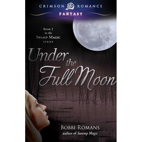 Swamp Magic Under The Full Moon, Book 2, (Paperback)