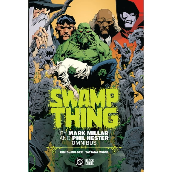 Swamp Thing by Mark Millar and Phil Hester Omnibus, (Hardcover)