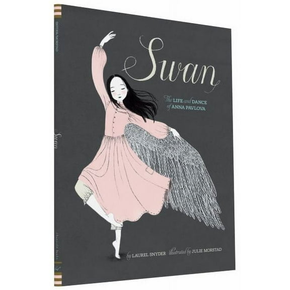 Swan : The Life and Dance of Anna Pavlova (Hardcover)