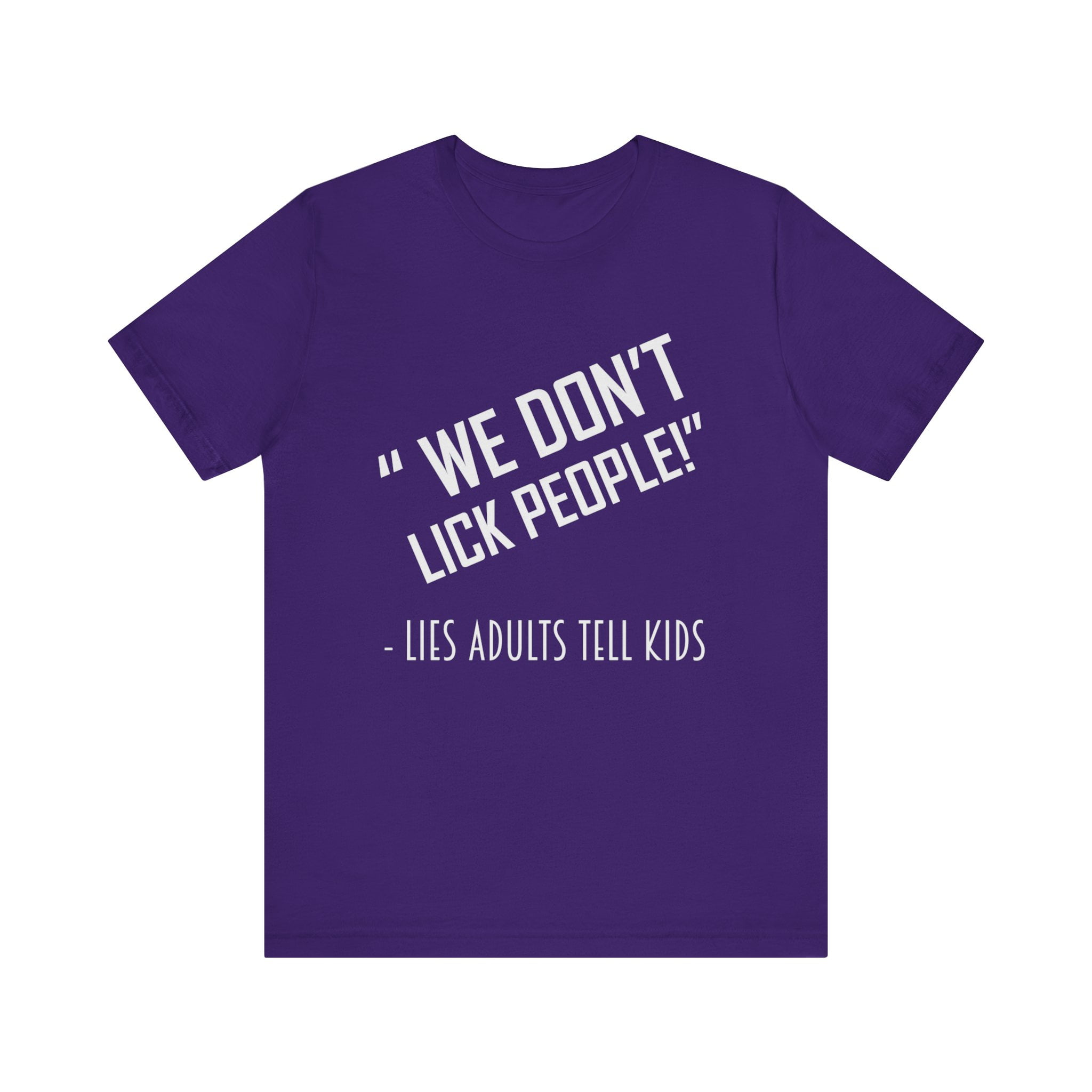 We Do Not Lick People Lies Adults Tell Kids Funny Tshirt We Do Not Lick People Lies Adults Tell Kids Funny Tshirt