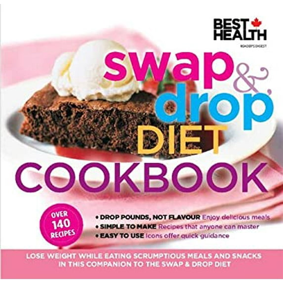 Pre-Owned Swap & Drop Diet Cookbook: Lose Weight While Eating Scrumptious Meals and Snacks in this Companion to the Swap & Drop Diet Paperback