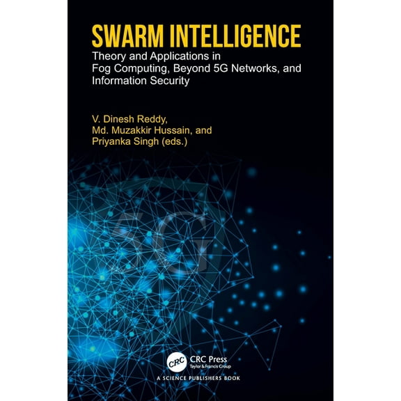 Swarm Intelligence: Theory and Applications in Fog Computing, Beyond 5G Networks, and Information Security, (Hardcover)