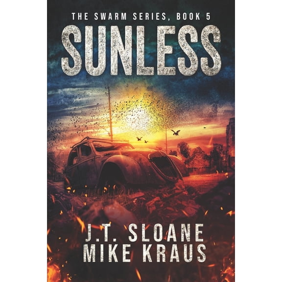 Swarm: Sunless - Swarm Book 5: (An Epic Post-Apocalyptic Survival Thriller) (Paperback)