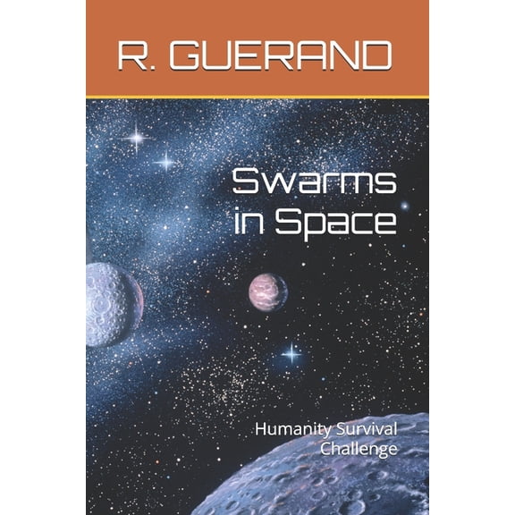 Swarms in Space: Humanity Survival Challenge, (Paperback)