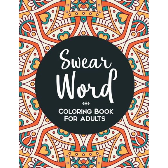 Swear Word Coloring Book: A Funny Adult Coloring Book, (Paperback)
