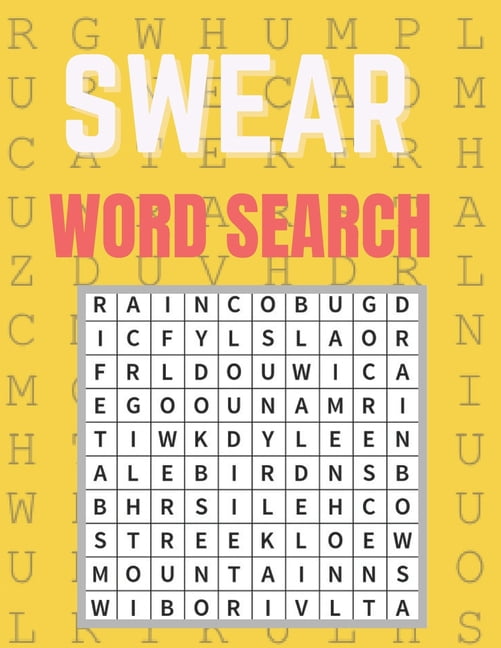 Swear Word Search: Really Fun Swear Puzzles for Adults Great Swear Word Search Book With Funny Quotes For Swear Fun Word Search Games, Puzzles Perfect For Teens, Adults And Seniors! (Swear Word Search