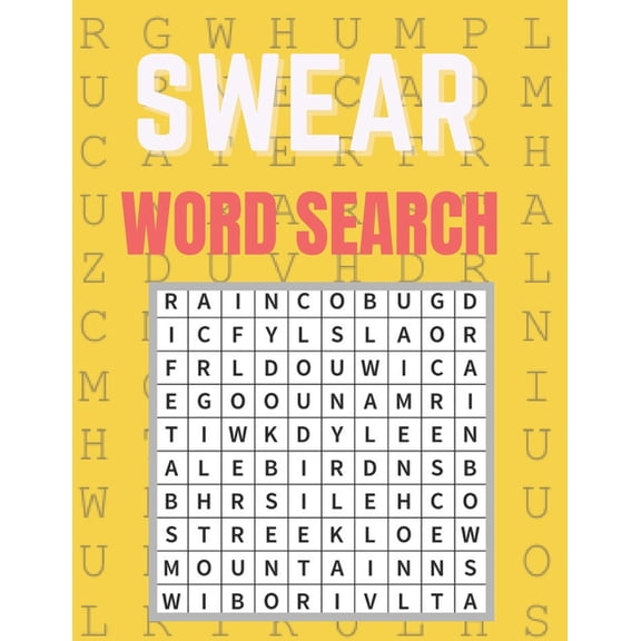 Swear Word Search: Really Fun Swear Puzzles for Adults Great Swear Word Search Book With Funny Quotes For Swear Fun Word Search Games, Puzzles Perfect For Teens, Adults And Seniors! (Swear Word Search