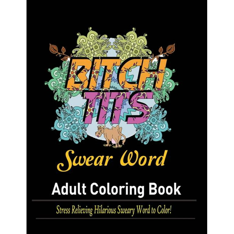 You Decide Your F*cking Vibe: Swearing Coloring Book For Adults - Curse  Word Coloring Book For Stress Relief And Relaxation - Vulgar, Inappropriate  (Paperback)