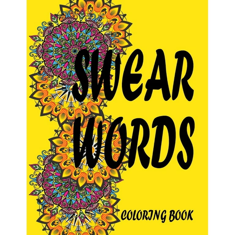 Swear Words Coloring Book: A Swear Word Coloring Book for Adults, Art  Stress, Fun and amazing design with stress relieving coloring book  (Paperback)