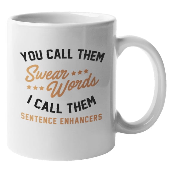 Swear Words Sentence Enhancers Coffee & Tea Mug for Men or Women (11oz)