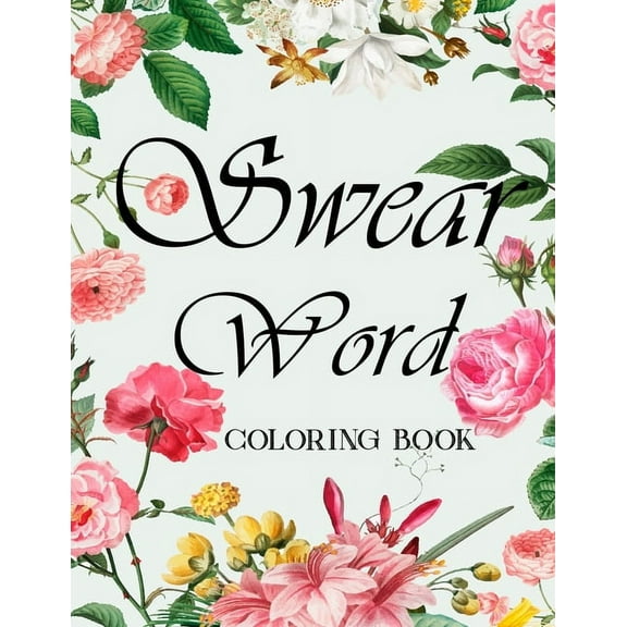 Swear word coloring book.: Adult swear & motivational coloring book for stress relief & relaxation. (Paperback)