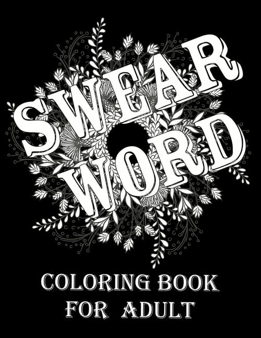 Swear word coloring book for adult.: Adult swear & motivational coloring book for stress relief & relaxation., (Paperback)