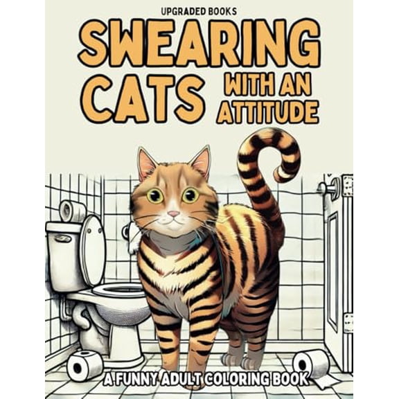 Pre-Owned Swearing Cats With An Attitude: A Funny Adult Coloring Book (Swearing Cats Coloring Books) Paperback