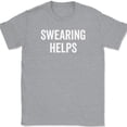 thumbnail image 1 of Swearing Helps T-Shirt Funny Cursing F Bomb Sarcastic Swear Humor Text Tee - Heather Grey, L, 1 of 1