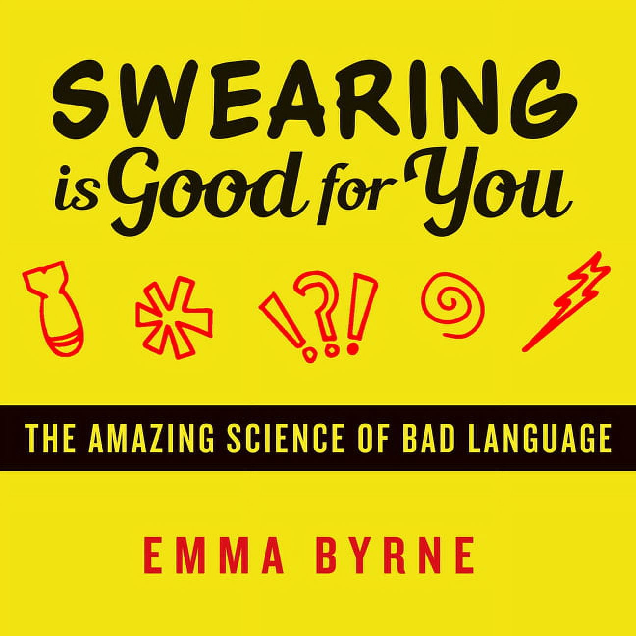 Swearing Is Good for You: The Amazing Science of Bad Language ...