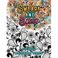 thumbnail image 1 of Sweary and Sassy Adults Coloring Book: A Hilarious, Relaxation and Stress relief, Gag Gift for Cuss Word Lovers - Beauti, (Paperback), 1 of 1