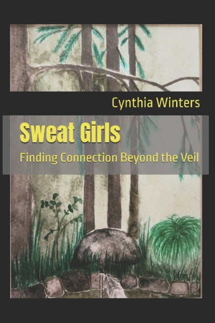 Sweat Girls: Finding Connection Beyond the Veil, (Paperback)