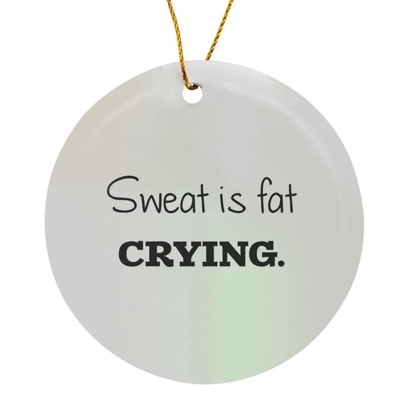 3drose, Sweat Is Fat Crying., Circle Porcelain Ornament