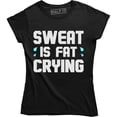 thumbnail image 1 of Sweat Is Fat Crying Funny Gym Workout Fitness Runner Gift T-Shirt, 1 of 4