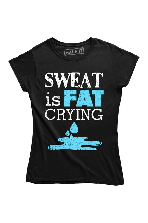 Sweat Is Fat Crying Funny Gym Workout Fitness Runner Gift Tee Shirt