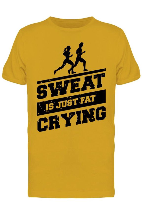 Sweat Is Just Fat Crying T-Shirt Men -Image by Shutterstock, Male Small