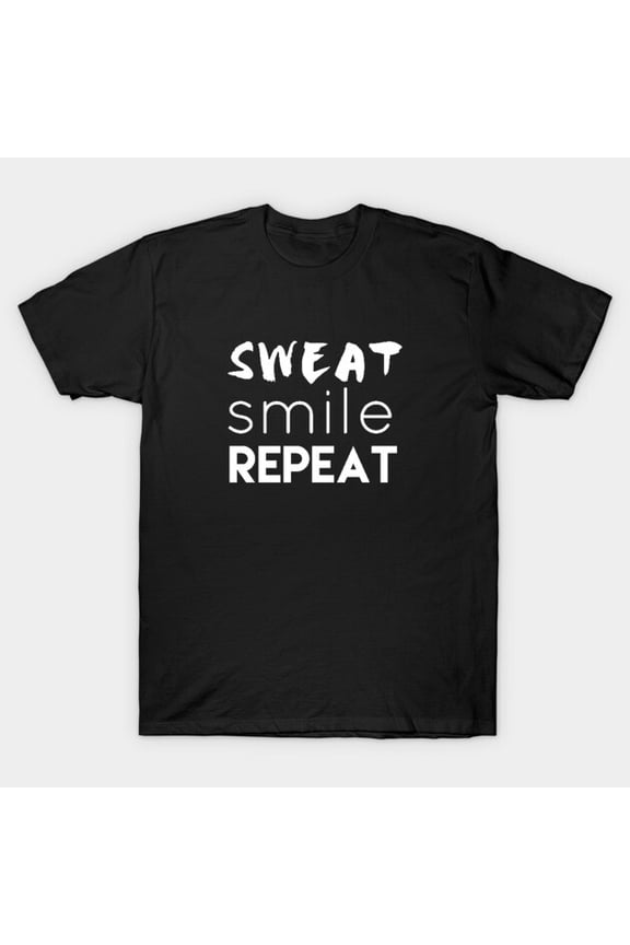 Sweat Smile Repeat Fitness and Workout Typography Incentive Quote Unisex T-Shirt, up to size 3XL.