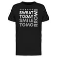 thumbnail image 1 of Sweat Today Smile Tomorrow T-Shirt Men -Image by Shutterstock, Male x-Large, 1 of 2