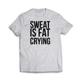 thumbnail image 1 of Sweat is fat crying T-Shirt, 1 of 8