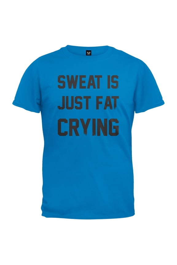 Sweat is just Fat Crying T-Shirt - Small