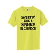 thumbnail image 1 of Sweatin Like A Sinner In Church Short Sleeve Neon T-Shirt, 1 of 1