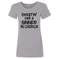 thumbnail image 1 of Sweatin Like A Sinner In Church Womens crewneck tee, 1 of 2