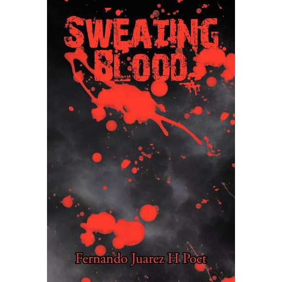 Sweating Blood, (Paperback)