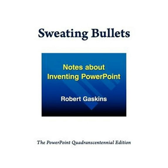Sweating Bullets