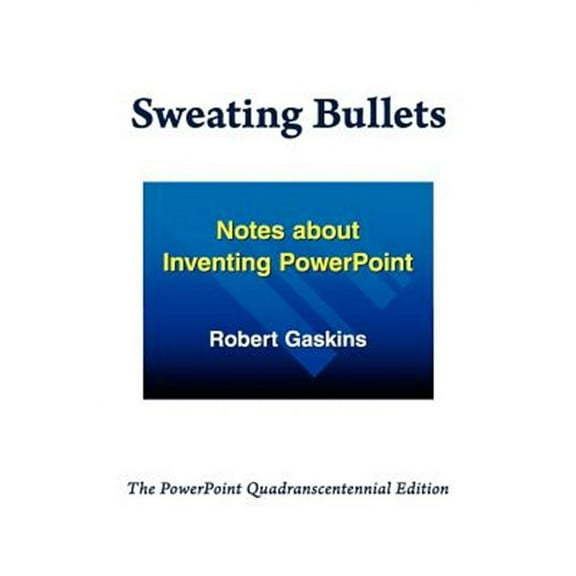 Sweating Bullets