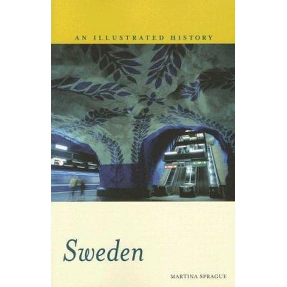 Pre-Owned Sweden: An Illustrated History (Paperback) 0781811147 9780781811149