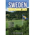 thumbnail image 1 of Sweden Travel Guide 2023 : A Ultimate Travel Guide to Discover the Enchanting Landscapes of Sweden and Exploring its history, culture and tradition (Paperback), 1 of 1