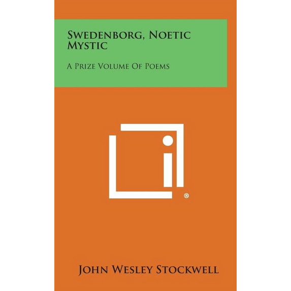 Swedenborg, Noetic Mystic: A Prize Volume of Poems Hardcover