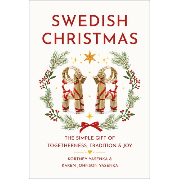 Swedish Christmas: The Simple Gift of Togetherness, Tradition & Joy, (Hardcover)