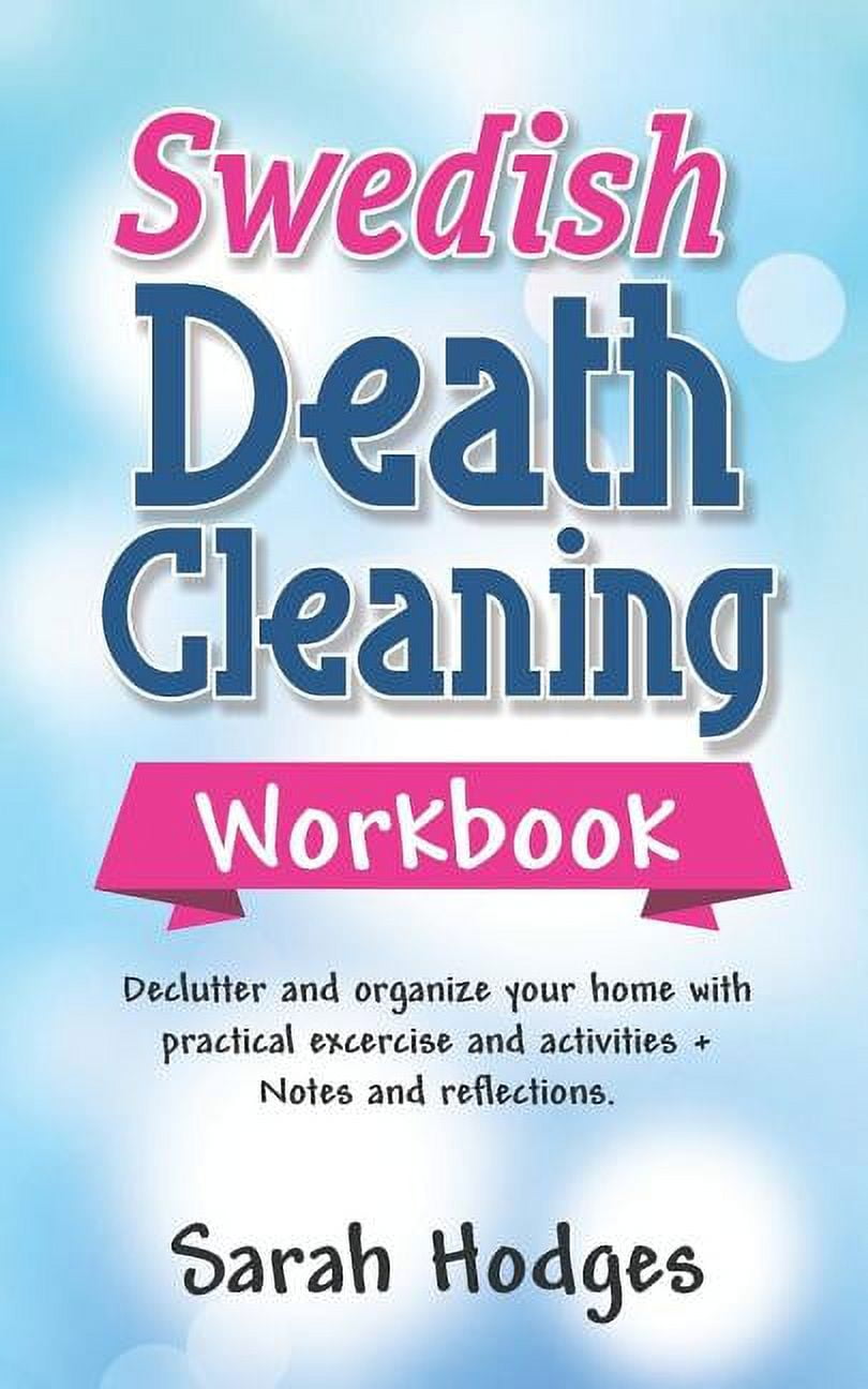 Swedish Death Cleaning Workbook: Declutter and Organize your Home with Practical Exercises and Activities + Notes and Reflections (Paperback)