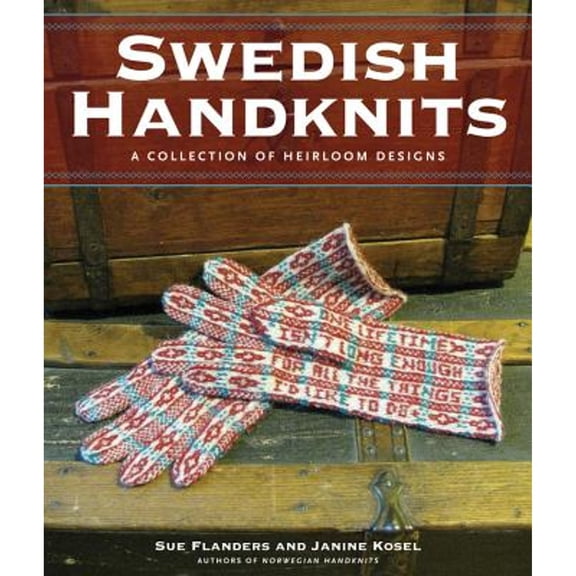 Pre-Owned Swedish Handknits: A Collection of Heirloom Patterns: A Collection of Heirloom Designs Hardcover
