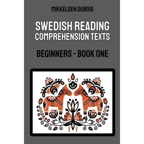 Swedish Reading Comprehension Texts Swedish Reading Comprehension Texts: Beginners - Book One, (Paperback)