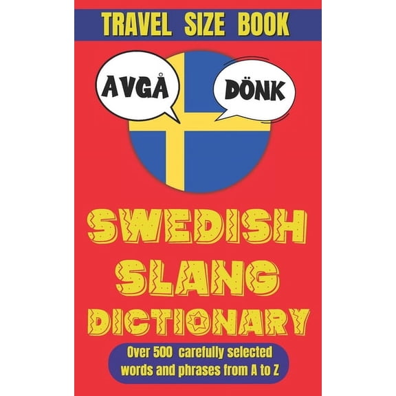 Slang World Swedish Slang Dictionary: Lost in Translation? Not Anymore! Master Swedish Slang with Ease, (Paperback)
