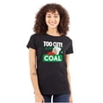 thumbnail image 1 of Swee'Pea Too Cute Get Coal Christmas Women's T Shirt Ladies Tee Brisco Brands S, 1 of 4