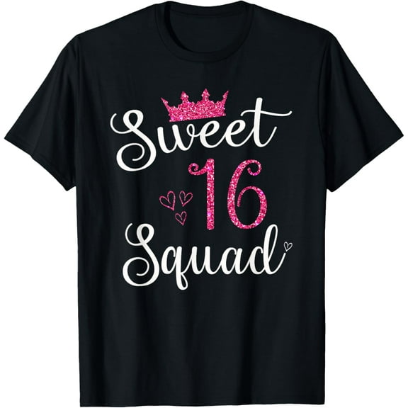 Sweet 16 Squad 16th Birthday Gift T-ShirtMen and women, Black T-shirt, size: Extra large