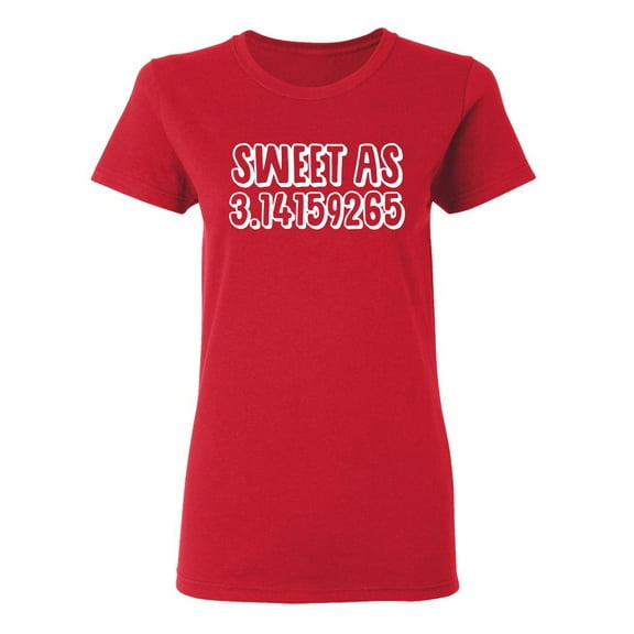 Sweet As Pi Sarcastic Novelty Gift Idea Adult Humor Funny Women's Casual Tees