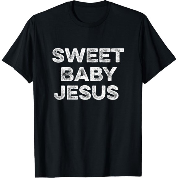 Sweet Baby Jesus Believer Bible Faith Prayer Christian God T-Shirt