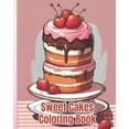 thumbnail image 1 of Sweet Cakes Coloring Book For Kids: Cute Cupcakes, Cakes, Kawaii Desserts, Fun And Easy Coloring Book for Toddler Girls, Boys, Kids Ages 4-8 (Paperback), 1 of 1