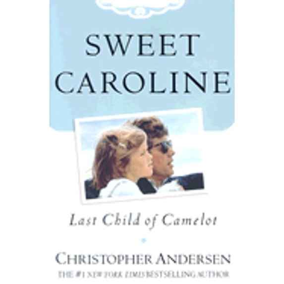 Pre-Owned Sweet Caroline: Last Child of Camelot, 9780066213699, 006621369X, Hardcover,