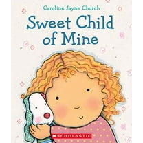 Pre-Owned Sweet Child of Mine: A Caroline Jayne Church Treasury (Board book) 0545647711 9780545647717